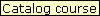 Catalog course