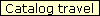 Catalog travel